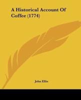 A Historical Account Of Coffee (1774)