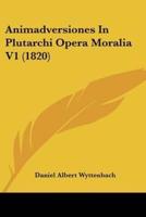 Animadversiones In Plutarchi Opera Moralia V1 (1820)