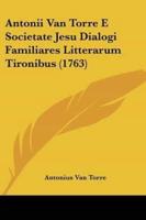 Antonii Van Torre E Societate Jesu Dialogi Familiares Litterarum Tironibus (1763)