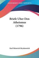 Briefe Uber Den Atheismus (1796)
