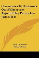 Ceremonies Et Coutumes Qui S'Observent Aujourd'Huy Parmy Les Juifs (1681)