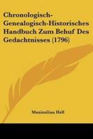 Chronologisch-Genealogisch-Historisches Handbuch Zum Behuf Des Gedachtnisses (1796)