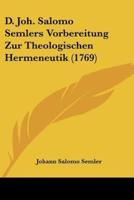 D. Joh. Salomo Semlers Vorbereitung Zur Theologischen Hermeneutik (1769)