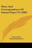 Diary And Correspondence Of Samuel Pepys V4 (1883)