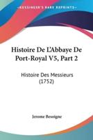 Histoire De L'Abbaye De Port-Royal V5, Part 2