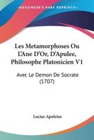 Les Metamorphoses Ou L'Ane D'Or, D'Apulee, Philosophe Platonicien V1