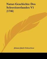 Natur-Geschichte Des Schweitzerlandes V1 (1746)