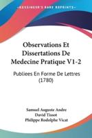 Observations Et Dissertations De Medecine Pratique V1-2