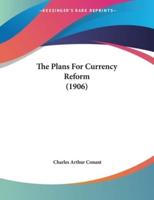 The Plans For Currency Reform (1906)