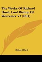 The Works Of Richard Hurd, Lord Bishop Of Worcester V4 (1811)