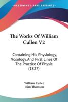 The Works Of William Cullen V2