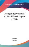 Decii Junii Juvenalis Et A. Persii Flacci Satyrae (1744)