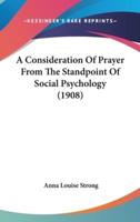 A Consideration of Prayer from the Standpoint of Social Psychology (1908)