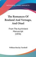 The Romances of Rouland and Vernagu, and Otuel