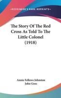 The Story Of The Red Cross As Told To The Little Colonel (1918)