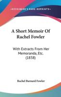 A Short Memoir of Rachel Fowler