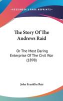 The Story Of The Andrews Raid