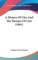 A History Of Clee And The Thorpes Of Clee (1901)