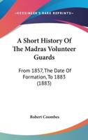 A Short History Of The Madras Volunteer Guards