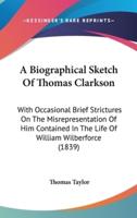 A Biographical Sketch of Thomas Clarkson