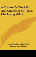 A Tribute to the Life and Character of Jonas Chickering (1854)