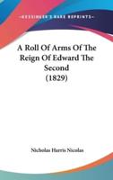 A Roll of Arms of the Reign of Edward the Second (1829)