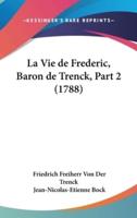 La Vie De Frederic, Baron De Trenck, Part 2 (1788)