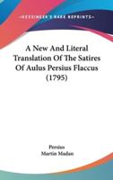 A New and Literal Translation of the Satires of Aulus Persius Flaccus (1795)
