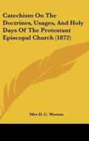 Catechism on the Doctrines, Usages, and Holy Days of the Protestant Episcopal Church (1872)