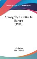 Among the Heretics in Europe (1912)