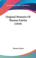 Original Memoirs Of Thomas Fairfax (1810)