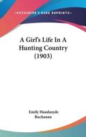 A Girl's Life In A Hunting Country (1903)