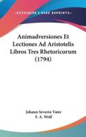 Animadversiones Et Lectiones Ad Aristotelis Libros Tres Rhetoricorum (1794)
