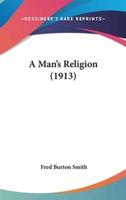 A Man's Religion (1913)