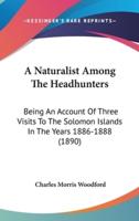 A Naturalist Among The Headhunters