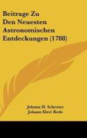 Beitrage Zu Den Neuesten Astronomischen Entdeckungen (1788)