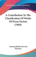 A Contribution To The Classification Of Works Of Prose Fiction (1904)