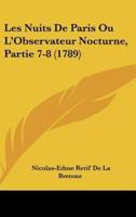 Les Nuits De Paris Ou L'Observateur Nocturne, Partie 7-8 (1789)