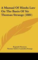 A Manual of Hindu Law on the Basis of Sir Thomas Strange (1881)