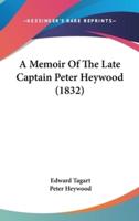 A Memoir Of The Late Captain Peter Heywood (1832)