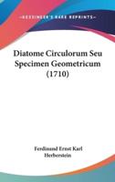 Diatome Circulorum Seu Specimen Geometricum (1710)
