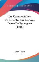 Les Commentaires D'Hieroc'les Sur Les Vers Dorez De Pythagore (1706)