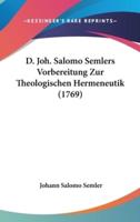D. Joh. Salomo Semlers Vorbereitung Zur Theologischen Hermeneutik (1769)