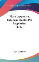 Flora Lapponica, Exhibens Plantas Per Lapponiam (1737)