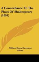 A Concordance To The Plays Of Shakespeare (1891)