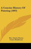 A Concise History Of Painting (1893)