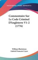 Commentaire Sur Le Code Criminel D'Angleterre V1-2 (1776)