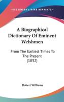 A Biographical Dictionary of Eminent Welshmen