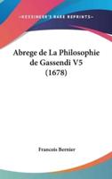 Abrege De La Philosophie De Gassendi V5 (1678)
