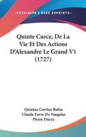 Quinte Curce, De La Vie Et Des Actions D'Alexandre Le Grand V1 (1727)